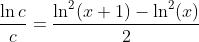 \frac{\ln c}{c}=\frac{\ln^2(x+1)-\ln^2(x)}2
